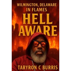 (英文圖書)Hell Aware: Wilmington in flames 平裝版, Independently Published, 英文