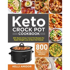 Keto Crock Pot Cookbook: 800 Quick & Easy Crock Pot Recipes for Rapid Weight Loss & Burn Fat Forever Paperback, Independently Published, English, 9798700722131
