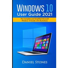 Windows 10 User Guide 2021: The Complete and Simplified Microsoft Windows 10 Guide With Illustrations Paperback, Independently Published, English, 9798710351178