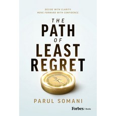 (영문도서)The Path of Least Regret: Decide with Clarity. Move Forward with Confidence. Hardcover, Forbes Books, English, 9798887507460