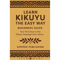 (英文圖書)Learn Kikuyu the Easy Way: Beginners Guide Volume 1 平裝版, Independently Published, 英文