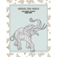 Coloring Books Animal for Girls - Large Print Paperback, Independently Published