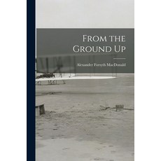 (영문도서) From the Ground Up Paperback, Legare Street Press, English, 9781015719453