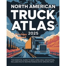 (영문도서)North American Truck Atlas 2025: The Essential Guide to Safe Long-Haul Navigatio... Paperback, Independently Published, English, 9798290818535