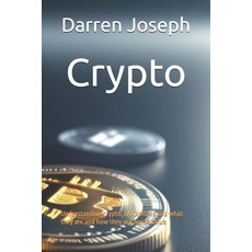(영문도서) Crypto: Understanding crypto blockchains and what they are and how they are wo... Paperback, Independently Published, English, 9798304335522
