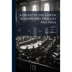 (영문도서)A Digest of the Law of Actions and Trials at Nisi Prius; Volume 1 Paperback, Nabu Press, English, 9781144727978
