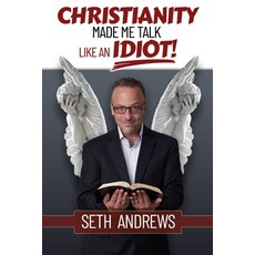 (영문도서) Christianity Made Me Talk Like an Idiot Paperback, Outskirts Press, English, 9781977250780