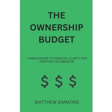 (英文圖書)The Ownership Budget: A Simple Guide to Financial Clarity for Everyday Households 平裝版, Independently Published, 英文