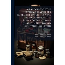 (영문도서)An Account Of The Experiment Made On Board The Union Hospital Ship To Determine... Paperback, Nabu Press, English, 9781178606881