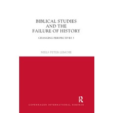 (영문도서) Biblical Studies and the Failure of History: Changing Perspectives 3 Paperback, Routledge, English, 9780367872182