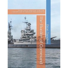 (영문도서)The Burden of Command: The true story of Captain Charles B. McVay III commander... Paperback, Independently Published, English, 9798297179783