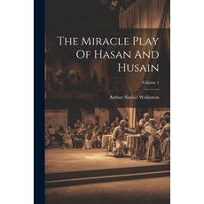 (영문도서) The Miracle Play Of Hasan And Husain; Volume 1 Paperback, Legare Street Press, English, 9781022374805