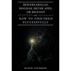 (영문도서) Bewerearillas Dogman Skunk Apes or Bigfoot and How to Find Them Successfully Paperback, Christian Faith, English, 9781642996142