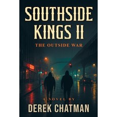 (영문도서)Southside Kings: THE OUTSIDE WAR: Book Two Off The Southside Kings Series Paperback, Southside Kings Publishing, English, 9798295536755