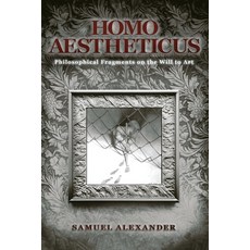 (영문도서)Homo Aestheticus: Philosophical Fragments on the Will to Art Paperback, Simplicity Institute, English, 9781764141109