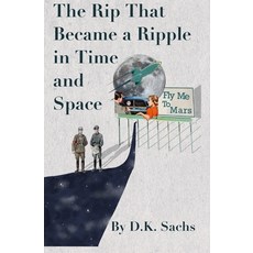 (영문도서)The Rip That Became a Ripple in Time and Space Paperback, Little Sparrow Publishing, English, 9780995622081
