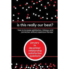 is this really our best? how to increase satisfaction intimacy and connection without expensive the... Paperback, Independently Published, English, 9798598064191