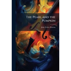 (영문도서)The Pearl and the Pumpkin Paperback, Hutson Street Press, English, 9781023852999