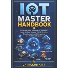 (英文圖書)IoT Master Handbook: A Practical Guide to Internet of Things (IoT) Smart Device... 平裝版, Independently Published, 英文, 平裝本