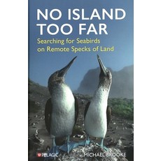 (영문도서)No Island Too Far: Searching for Seabirds on Remote Specks of Land Hardcover, Pelagic Publishing Ltd, English, 9781784275921