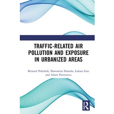 (영문도서) Traffic-Related Air Pollution and Exposure in Urbanized Areas Hardcover, Routledge, English, 9781032012810