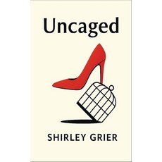(영문도서)Uncaged: collection of poetry Hardcover, Shirley Grier Books, English, 9798295476501