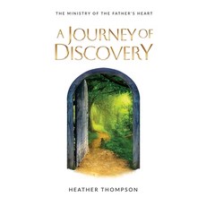 (영문도서) A Journey of Discovery: The Ministry of the Father's Heart Paperback, Maurice Wylie Media, English, 9781915223111