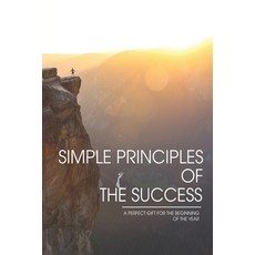 Simple Principles Of The Success: A Perfect Gift For The Beginning Of The Year: Success Habits Book Paperback, Independently Published, English, 9798710403624