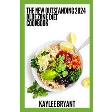 (영문도서) The New Outstanding 2024 Blue Zone Diet Cookbook: Essential Guide With Healthy Recipes Paperback, Independently Published, English, 9798860376120