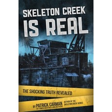 Skeleton Creek is Real: The Shocking Truth Revealed Paperback, International Literary Properties