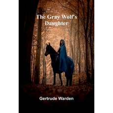 (英文圖書)The Gray Wolf's Daughter 平裝版, Alpha Edition, 英文