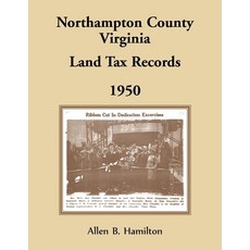 (영문도서)Northampton County Virginia Land Tax Records: 1950 Paperback, Heritage Books, English, 9780788452109 Heritage Books, English, 9780788452109