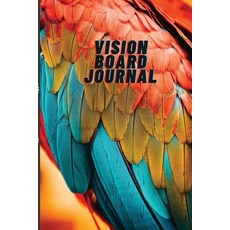 Vision Board Journal: Colourful Parrot Cover. 6x9 inches 102 pages Paperback, Astavera Planners, English, 9781716103414