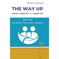 (英文圖書)The Way Up: From "I Have to" to "I Want to" - With the LEVADIS(R) Culture Ladder 精裝版, Eduactmedia, 英文