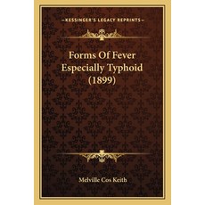 Forms Of Fever Especially Typhoid (1899) Paperback, Kessinger Publishing