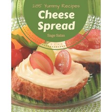 285 Yummy Cheese Spread Recipes: Make Cooking at Home Easier with Yummy Cheese Spread Cookbook! Paperback, Independently Published