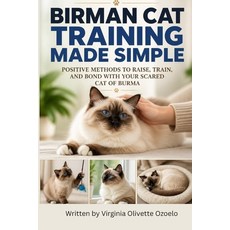 (英文圖書)Birman Cat Training Made Simple: Positive Methods to Raise Train and Bond with... 平裝版, Independently Published, 英文