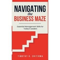 (영문도서) Navigating the Business Maze: Essential Management Skills for Today's Leaders Hardcover, Prodigy Press, English, 9782904723490