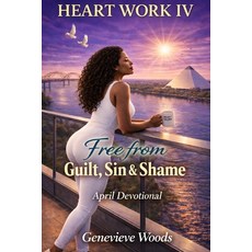 (英文圖書)Heart Work IV: Free from Guilt Sin &Shame 平裝版, Independently Published, 英文