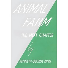 (영문도서)Animal Farm The Next Chapter Paperback, Revvolution Publishing Ltd, English, 9781838207281