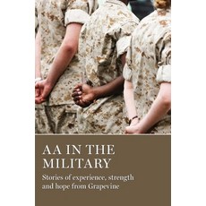 AA in the Military: Stories of Experience Strength and Hope from Grapevine Paperback, AA Grapevine
