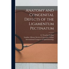 (영문도서) Anatomy and Congenital Defects of the Ligamentum Pectinatum [electronic Resource] Paperback, Legare Street Press, English, 9781013640315