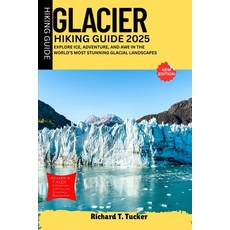 (英文圖書)Glacier Hiking Guide 2025: Explore Ice Adventure and Awe in the World's Most S... 平裝版, Independently Published, 英文