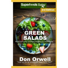 Green Salads: 70 Quick & Easy Gluten Free Low Cholesterol Whole Foods Recipes full of Antioxidants &... Paperback, Independently Published