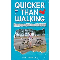 (英文圖書)Quicker Than Walking: More Fun in Thailand China and Hong Kong 平裝版, Les Stanley, English, Paperback
