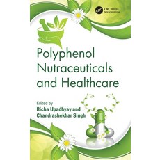 (영문도서)Polyphenol Nutraceuticals and Healthcare Hardcover, CRC Press, English, 9781032961989 CRC Press, English, 9781032961989