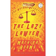 (영문도서) The Lazy Lawyer: The Hot Dog Detective (A Denver Detective Cozy Mystery) Paperback, Independently Published, English, 9781717885197