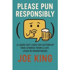 (英文圖書)Please Pun Responsibly: A Laugh-Out-Loud Collection of True Stories from a Life... 平裝版, Joe King, 英文