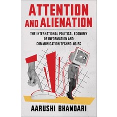 (영문도서) Attention and Alienation: The International Political Economy of Information an... Hardcover, Columbia University Press, English, 9780231208208