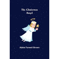 (영문도서) The Christmas Angel Paperback, Alpha Edition, English, 9789355348067
